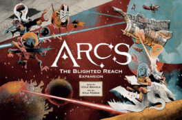 Arcs: The Blighted Reach Campaign Expansion