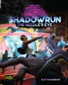 Shadowrun: The Needle’s Eye