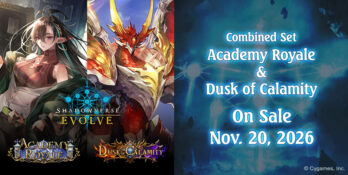 Shadowverse Evolve: Academy Royale & Dusk of Calamity Combined Set Display