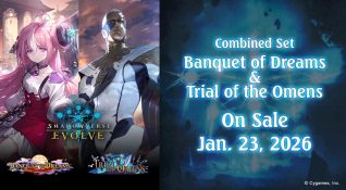 Shadowverse Evolve: Banquet of Dreams & Trial of Omens Combined Set Display