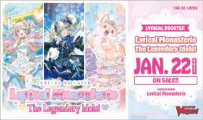 Cardfight Vanguard: Lyrical Monasterio The Legendary Idols! Booster Display